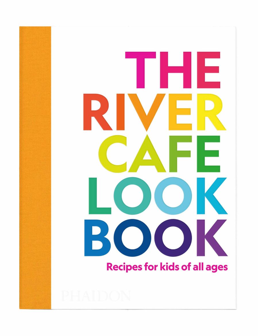 Phaidon The River Cafe Look Book, Recipes For Kids Of All Ages 9781838664459