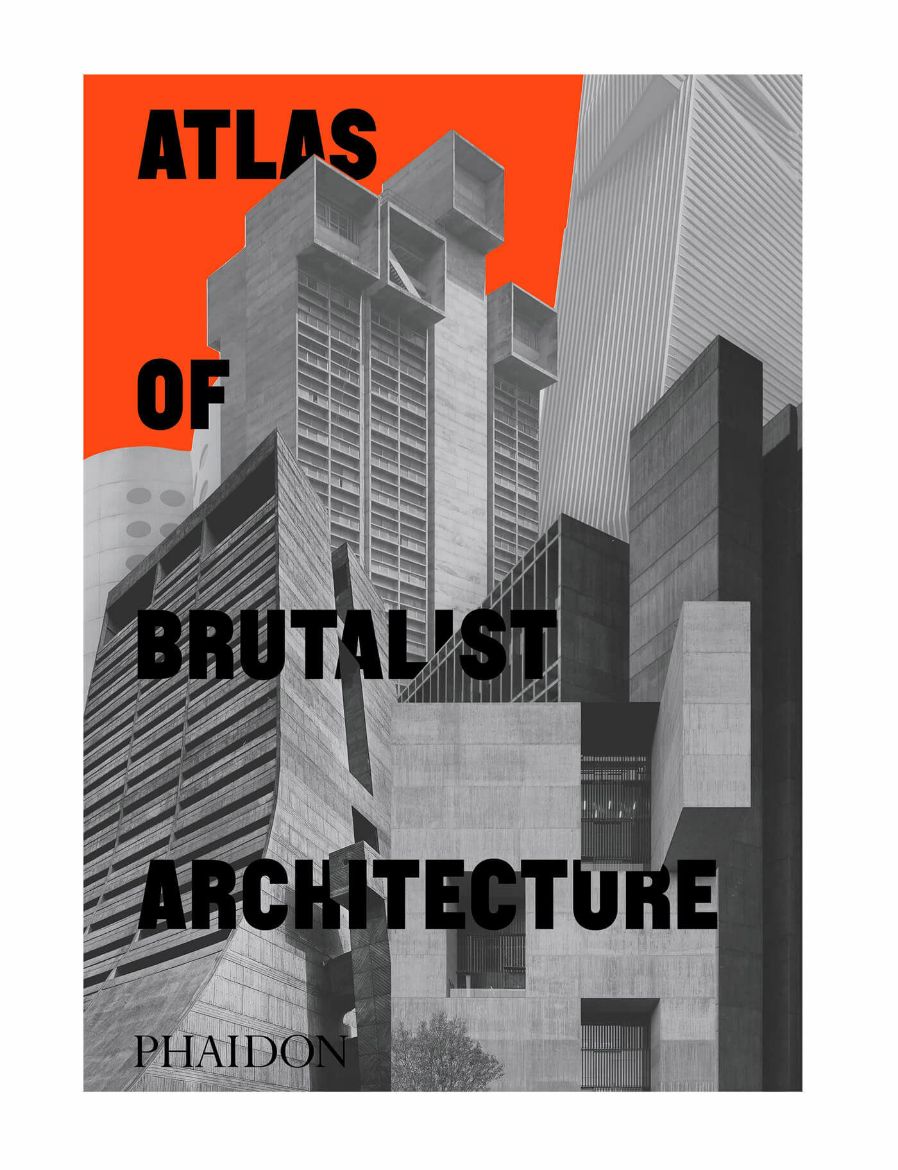 Phaidon Atlas of Brutalist Architecture 9781838661908