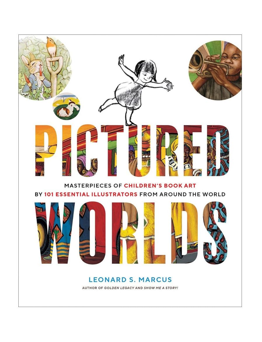 Abrams Pictured Worlds: Masterpieces of Children’s Book Art by 101 Essential Illustrators From Around the World 9781419738982