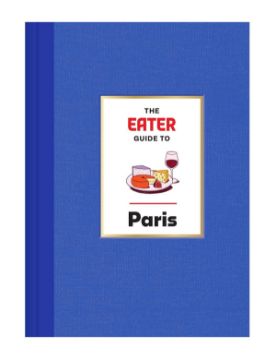 Abrams The Eater Guide to Paris 9781419765841