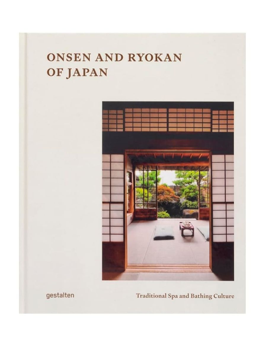 Gestalten Onsen and Ryokans of Japan: Traditional Spas and Natural Bathing Culture 9783967041972