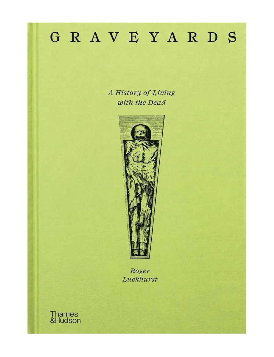 Thames & Hudson Graveyards: A History of Living with the Dead 9780500027707