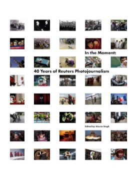 Thames & Hudson In the Moment: 40 Years of Reuters Photojournalism 9780500029138