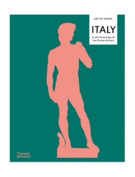 Thames & Hudson Italy: In the Footsteps of the Great Artists 9780500027530