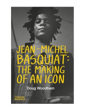 Thames & Hudson Jean-Michel Basquiat: The Making of an Icon 9780500030691