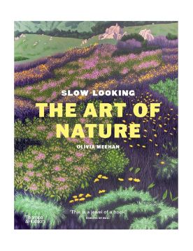 Thames & Hudson Slow Looking: The Art of Nature 9781760764739