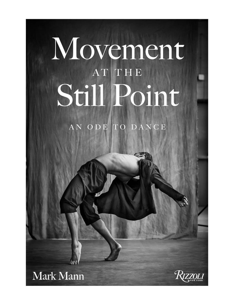 Rizzoli Movement at the Still Point: An Ode to Dance 9780789346070