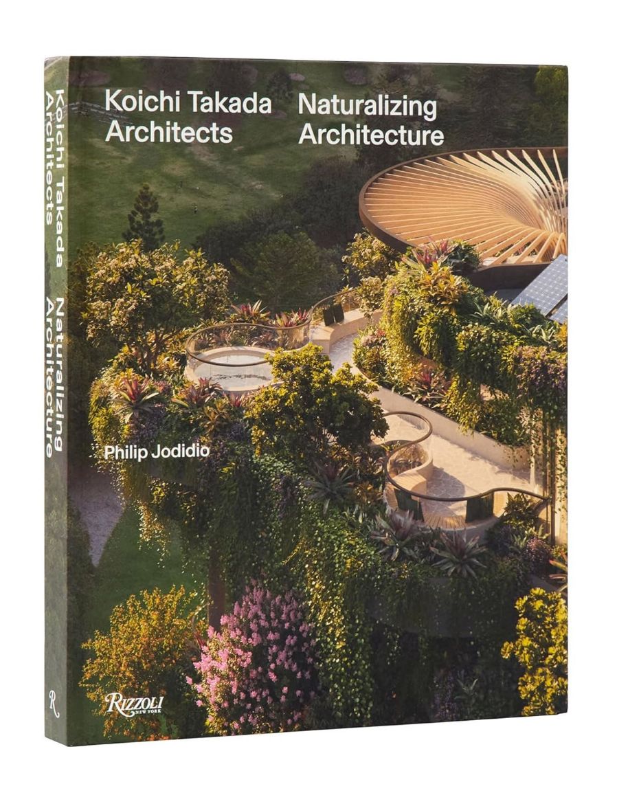 Rizzoli Koichi Takada: Naturalizing Architecture 9780847874224